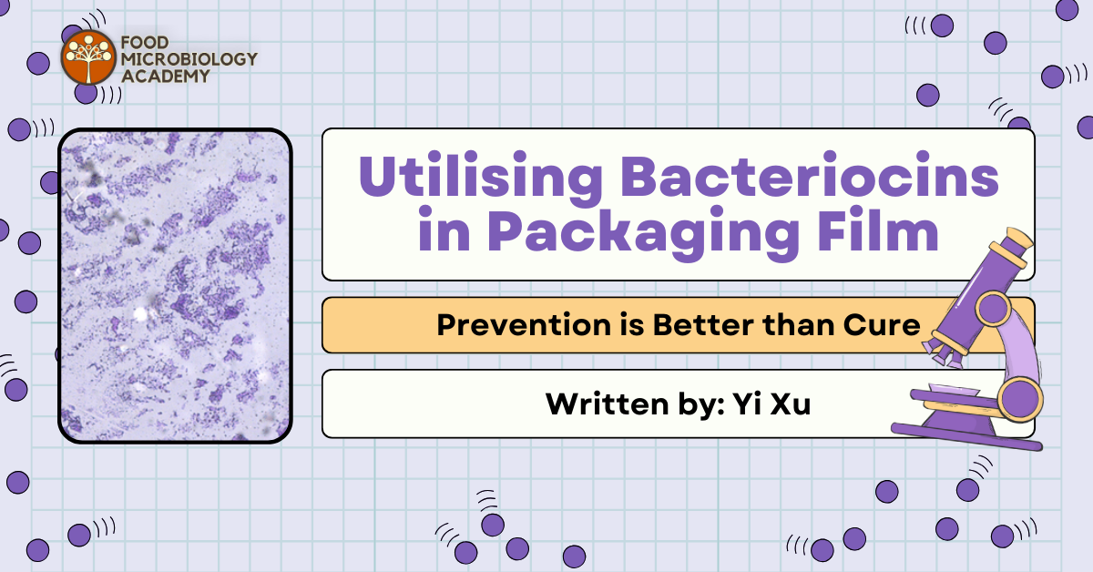 Utilising Bacteriocins in Packaging Film: Prevention is Better than Cure