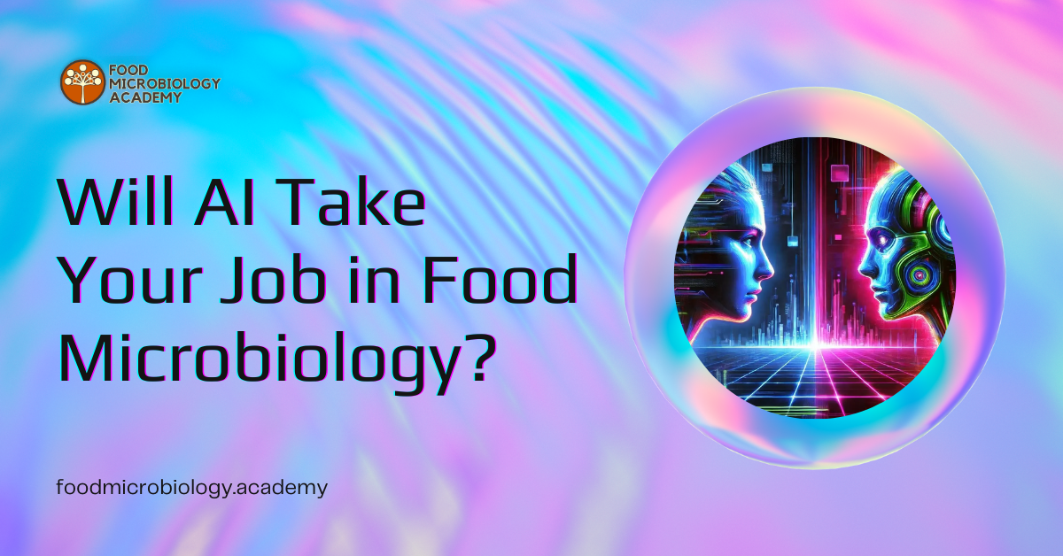 Will AI Take Your Job in Food Microbiology?