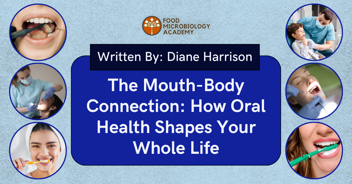 The Mouth–Body Connection: How Oral Health Shapes Your Whole Life