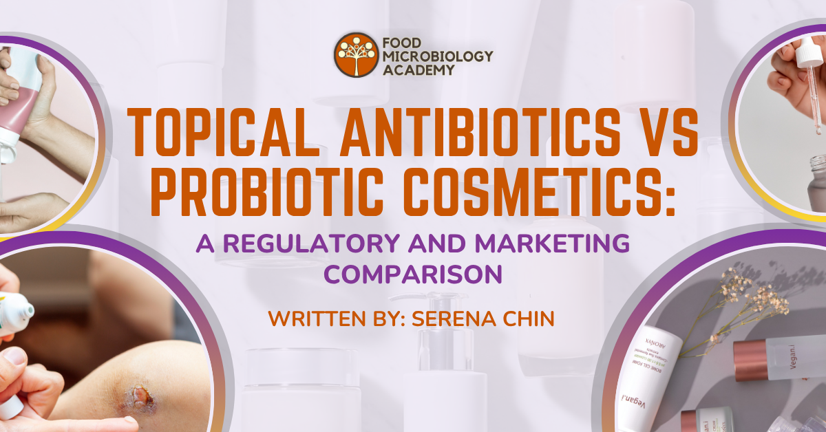 Topical Antibiotics vs. Probiotic Cosmetics: A Regulatory and Marketing Comparison